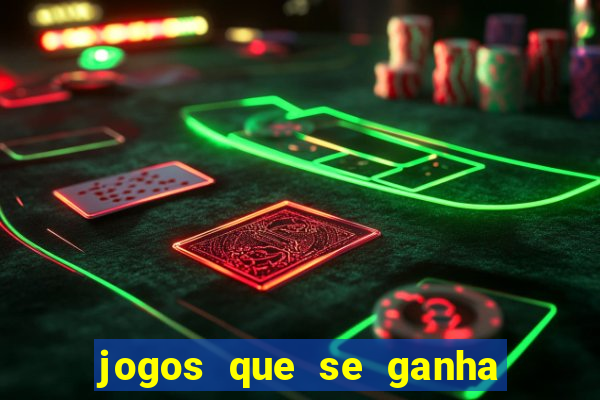 jogos que se ganha dinheiro de verdade